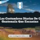 Vive las Costumbres Diarias de Cobán Guatemala que Encantan