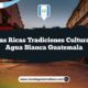 Vive las Ricas Tradiciones Culturales de Agua Blanca Guatemala