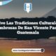 Vive las Tradiciones Culturales Asombrosas de San Vicente Pacaya Guatemala