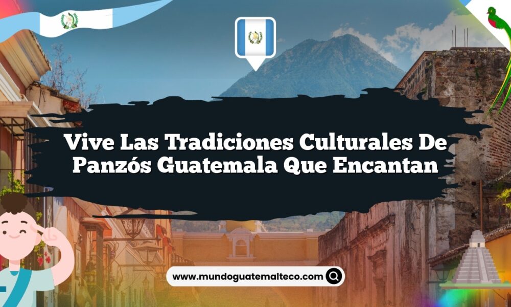 Vive las Tradiciones Culturales de Panzós Guatemala que Encantan