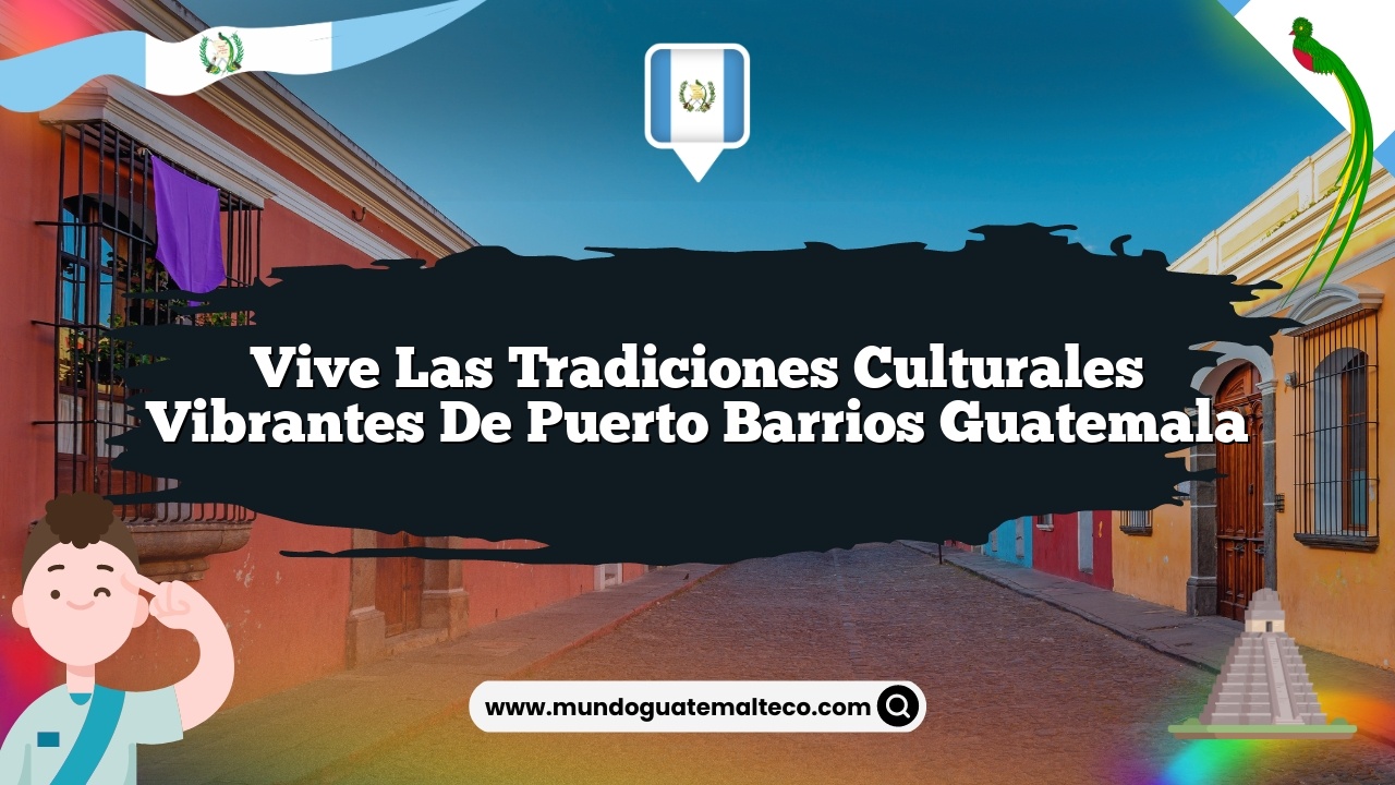 Imagen de Vive las Tradiciones Culturales Vibrantes de Puerto Barrios Guatemala Vive las Tradiciones Culturales Vibrantes de Puerto Barrios Guatemala